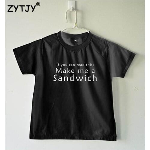 If you can read this make me a sandwich Letters Print Kids tshirt Boy Girl shirt Children Toddler Clothes Funny Top Tees Z-32