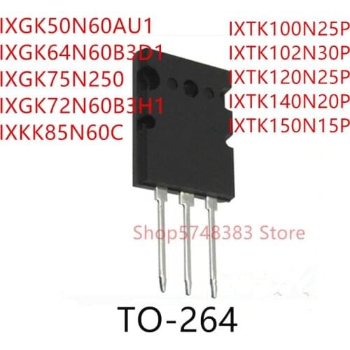 5PCS IXGK50N60AU1 IXGK64N60B3D1 IXGK75N250 IXGK72N60B3H1 IXKK85N60C IXTK100N25P IXTK102N30P IXTK120N25P IXTK140N20P IXTK150N15P