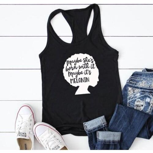 Vest Maybe Shes Born With It Maybe Its Melanin Tank Tops Womens Racerback Gym Tanks Stylish Afro Graphic Slogan Workout Shirt