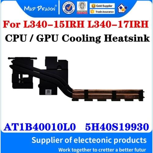 New Original AT1B40010L0 5H40S19930 For Lenovo L340-15 L340-17 L340-15IRH L340-17IRH Laptop CPU / GPU Cooling Heatsink Assembly