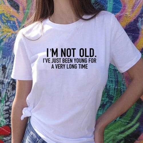I'M NOT OLD Funny Printed Tops Simple Aesthetic Streetwear Harajuku Women Tshirt Fashion Casual Short Sleeve Soft Tee Camisetas