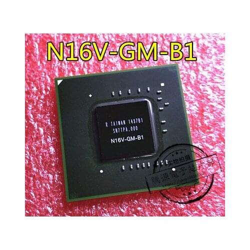 1PCS 100% N16V-GM-B1 N16V GM B1 BGA Notebook chip New and original