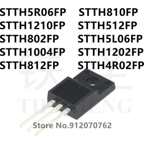 10PCS STTH5R06FP STTH810FP STTH1210FP STTH512FP STTH802FP STTH5L06FP STTH1004FP STTH1202FP STTH812FP STTH4R02FP TO-220F-2