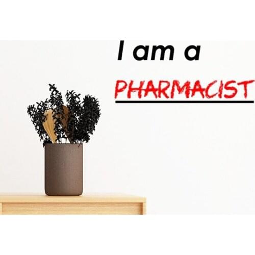 Quote I Am A Pharmacist Removable Wall Sticker Art Decals Mural DIY Wallpaper for Room Decal