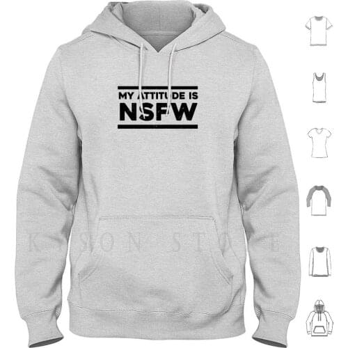 My Attitude Is Nsfw Hoodie long sleeve My Attitude Is Nsfw Meme Joke Funny Nsfw Memes Nsfw Memes Nsfw Quote Nsfw