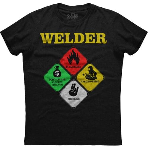 Welder Hard Working Flammable Funny Graphic Printed T-Shirt. Summer Cotton O-Neck Short Sleeve Mens T Shirt New S-3XL