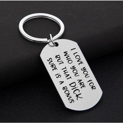 Couples Romantic Key Chain I Love You For Who You Are But That Dick Pussy Sure Is A Bonus English Letter Keychain For Your Lover