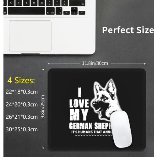 I Love My German Shepherd Its Humans That Annoy Me Mouse Pad DIY Print German Shepherd German Shepherd
