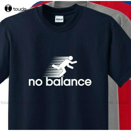 New No Balance For - Funny T Shirt Up To 5X Gym Shirts Cotton Tee S-5Xl