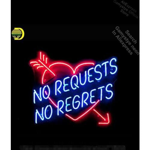 Neon Sign For NO REQUESTS NO REGRETS Real Glass Tubes Neon Bulbs Heart neon Windows Garage Wall Sign Home Display Neon Beer Sign