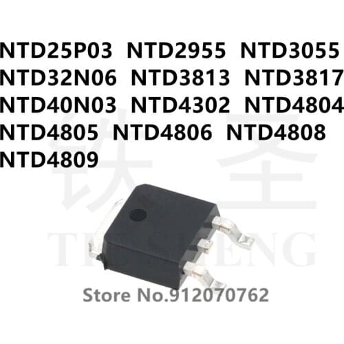 10PCS NTD25P03 NTD2955 NTD3055 NTD32N06 NTD3813 NTD3817 NTD40N03 NTD4302 NTD4804 NTD4805 NTD4806 NTD4808 NTD4809 TO-252