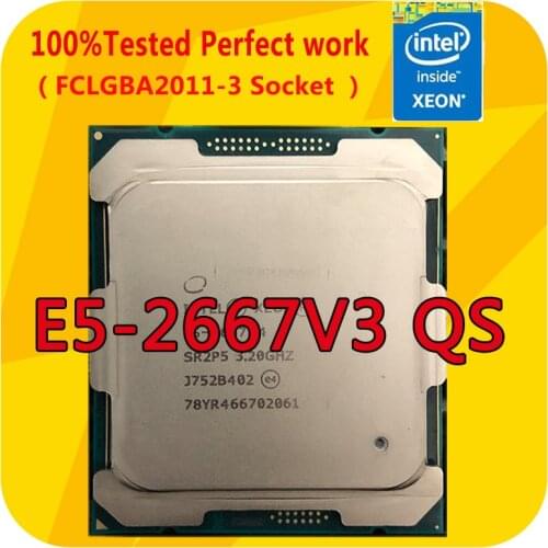 E5-2667V3 QS Intel Xeon E5-2667V3 QS 3.2GHZ 8-Cores CPU Processor 20M LGA2011-3 For x99 Motherboard