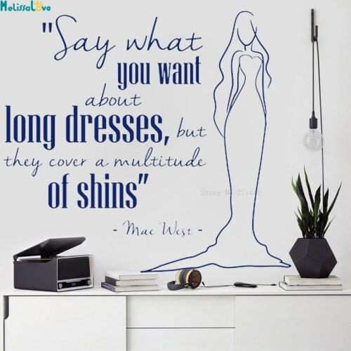 Say What You Want About Long Dresses But They Cover a Multitude of Shins Wall Sticker Home Decor Removable Murals Vinyl YT3092
