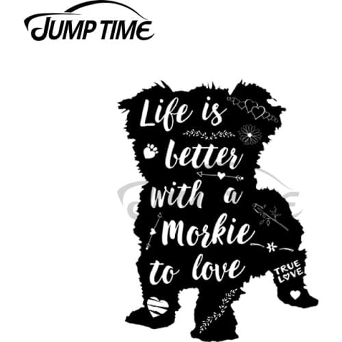 JumpTime 13 x 4.4cm Life Is Better with a Morkie to Love Decal VAN Refrigerator Motorcycle Car Stickers Personality Decoration