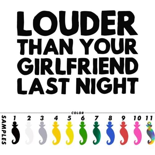 LOUDER THAN YOUR GIRLFRIEND Car Decal Window Truck Bumper Laptop Wall Sticker