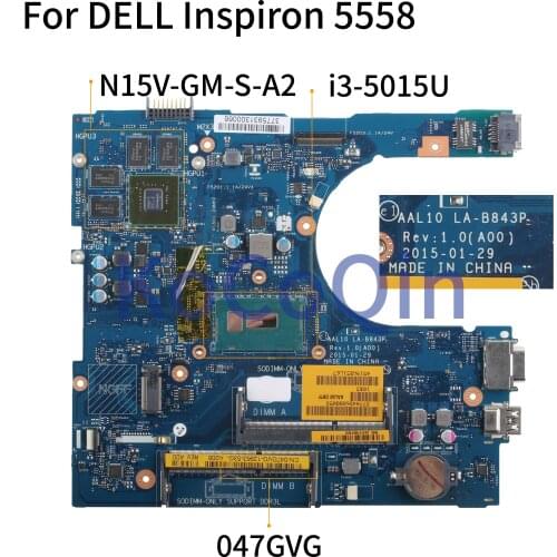 KoCoQin Laptop motherboard For DELL Inspiron 5458 5558 5758 I3-5015U Mainboard CN-047GVG 047GVG AAL10 LA-B843P N15V-GM-S-A2