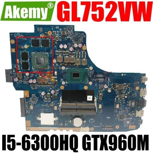 AKEMY GL752VW Laptop Motherboard For ASUS ROG GL752VW ZX70V FX71PRO Original Mainboard HM170 I5-6300HQ GTX960M