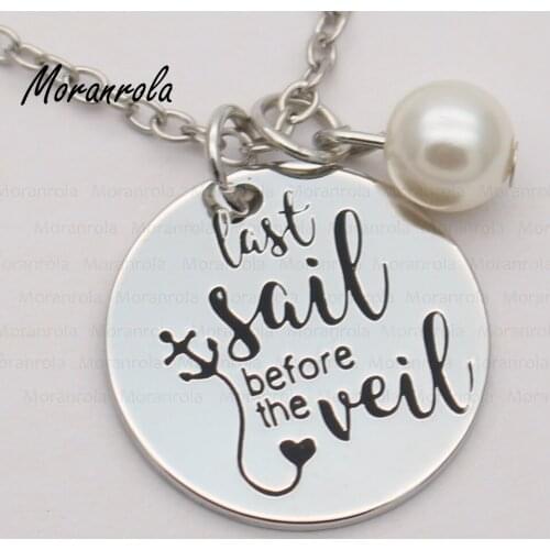 New arrive "Last Sail Before The Veil" necklace keychain charm Wedding Engaged Bride gift Hand Stamped Saying jewelry