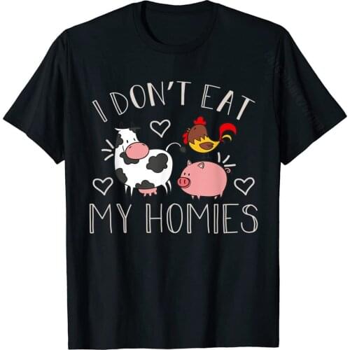 I Don't Eat My Homies Funny Vegan And Vegetarian T-Shirt Company Adult T Shirt Cotton Tees Cool