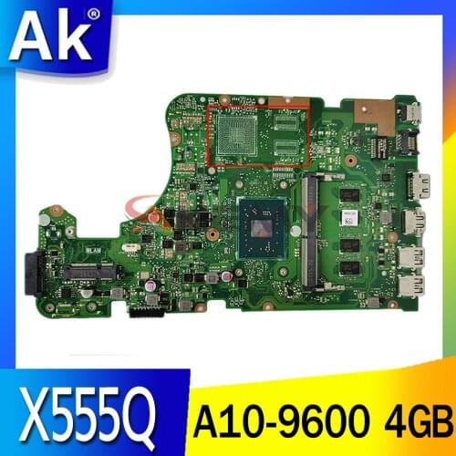 Akemy A10-9600 CPU 4GB RAM GM For ASUS X555Q A555Q X555QG X555BP X555BA laptop motherboard X555QA mainboard tested full 100