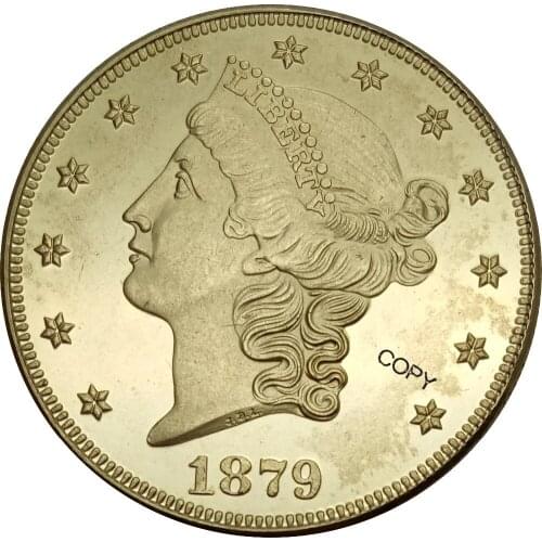 United States 20 Dollars Liberty Head - Double Eagle with motto TWENTY DOLLARS 1879 1879 CC 1879 O 1879 S Brass Metal Copy Coins