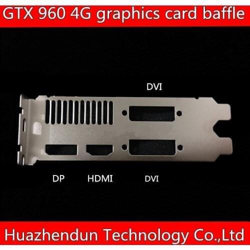 New GTX 960 4G desktop gaming graphics bezel dual-slot baffle DP HD-MI DVI interface bracket 1pcs free shipping