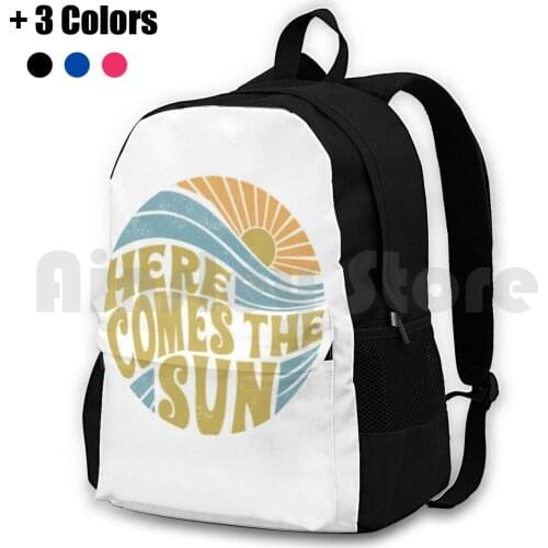 Here Comes The Sunnnn Outdoor Hiking Backpack Waterproof Camping Travel Sun Here Comes Amazing Queen Beach Cool Fun In The Sun