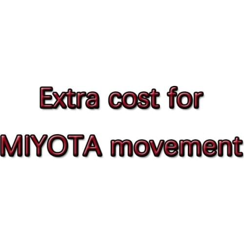 Extra cost for Miyota movement watch