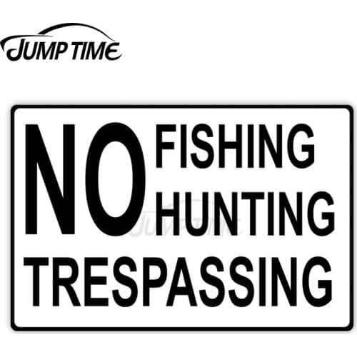 Jump Time 13 x6.5cm Car Sticker No Fishing Hunting Trespassing Decals Personality Wiper Motorcycle Waterproof Car Accessories