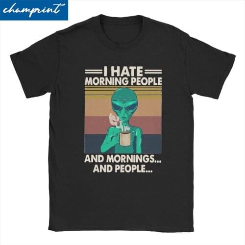 Camping I Hate Morning And People Funny Gifts T-Shirt for Men Women Alien Funny Tee Shirt Round Neck T Shirts Summer Clothes