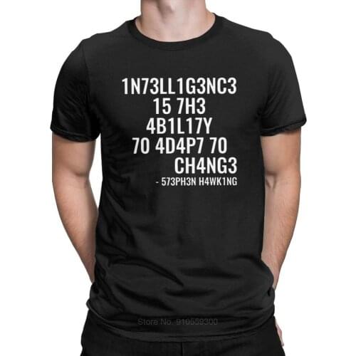 Men T Shirts Geek T-shirt Intelligence is The Ability to Adapt to Change Tee Shirt Birthday Gift Tops Luxury Cotton TShirt