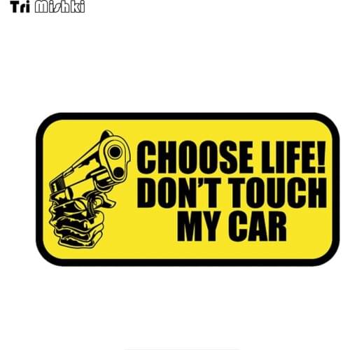 Tri Mishki WCS794 20*10cm warning choose life don't touch my car car sticker PVC coloful Decals Motorcycle Accessories sticker