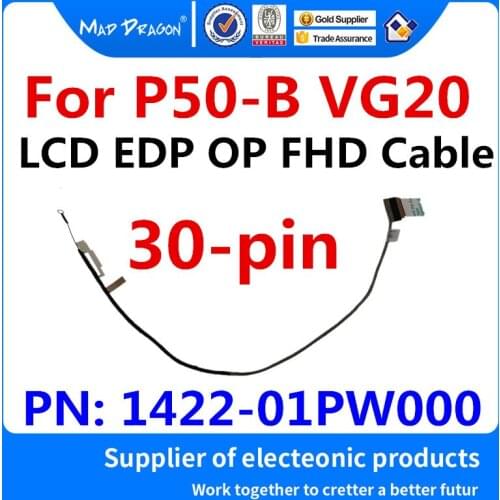MAD DRAGON Brand laptop new LVDS Lcd EDP Cable For Toshiba P50-B VG20 EDP OP FHD 30pin Screen Display Cable 1422-01PW000 30-pin