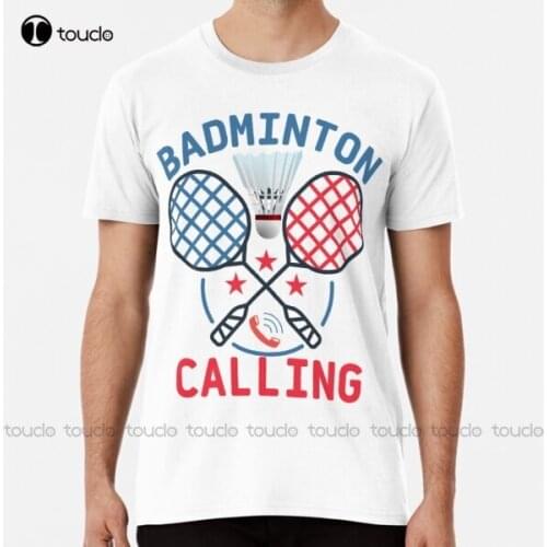 New Badminton Calling Premium T-Shirt T Shirts For Men s-5xl couple shirts Unisex