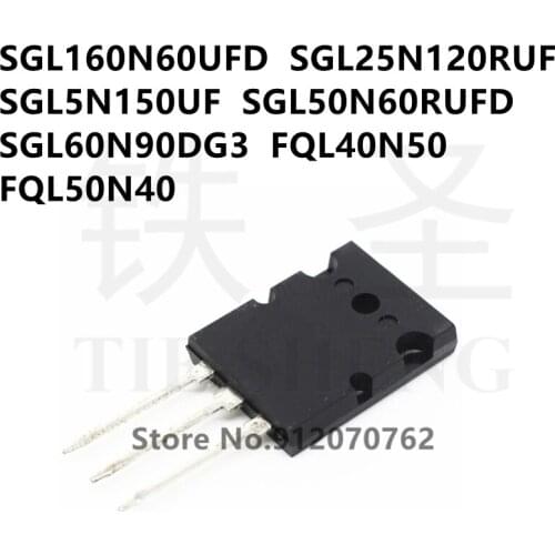 10PCS SGL160N60UFD SGL25N120RUF SGL5N150UF SGL50N60RUFD SGL60N90DG3 FQL40N50 FQL50N40 TO-264