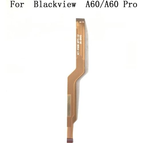 Blackview A60 Motherboard FPC Cable New Assembly Replacement For Blackview A60 Pro Motherboard Cable Phone Accessories