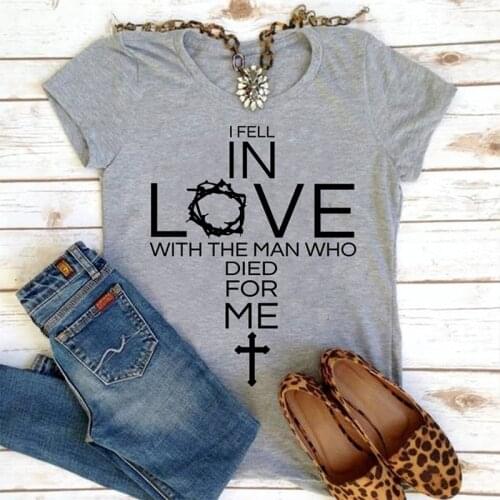 I Fell In Love with The Man Who Died for Me T Shirt Christian Jesus Women T-shirt Cross Printed Religious Tops Merry T Shirt