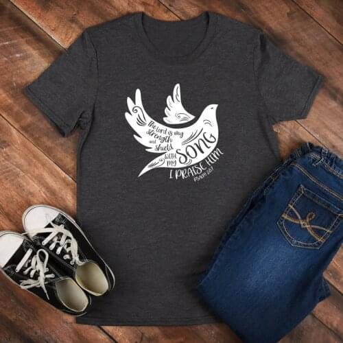 The Lord Is My Strength And Shield With My Song I Will Praise Him Psalm 28:7 T-shirt Fashion Women Christian Faith Top Tee Shirt