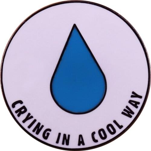 Crying In A Cool Way Brooch Don't try to smile if you want to cry