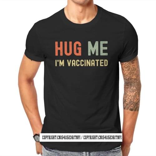 2021 Survived And Vaccinated Hug Me T Shirt Harajuku Male Alternative Top Quality Tshirt Big Size Crew Neck Men Tshirts