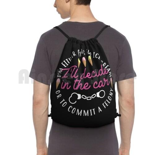 Ice Cream Or A Felony Backpack Drawstring Bag Riding Climbing Gym Bag Golden Girls The Golden Girls Golden Girls Quotes
