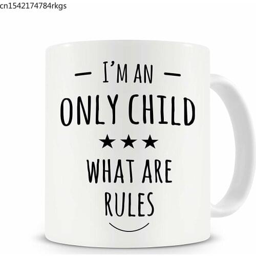 I'm An Only Child Mug Coffee Mug