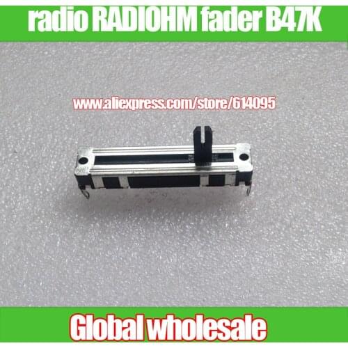 1pcs radio RADIOHM straight sliding potentiometer B47K / single linkage monaural fader / handle length 15MM