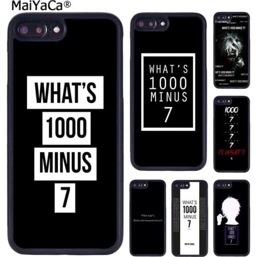 MaiYaCa Whats 1000 Minus 7 Tokyo Ghoul Quote Phone Case Cover For iPhone X XR XS 11 12 Pro MAX 5 6 6S 7 8 Plus Galaxy S8 S9 S10