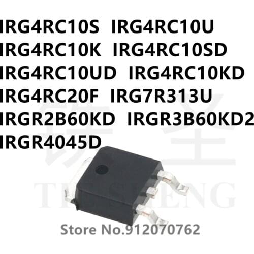 10PCS IRG4RC10S IRG4RC10U IRG4RC10K IRG4RC10SD IRG4RC10UD IRG4RC10KD IRG4RC20F IRG7R313U IRGR2B60KD IRGR3B60KD2 IRGR4045D TO-252