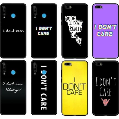 Black tpu Case For Huawei Y9S Y6S Y8S Y5P Y7P Y8P Case For Huawei Y5 lite Prime 2018 Y6 2019 Cover I don't care Text