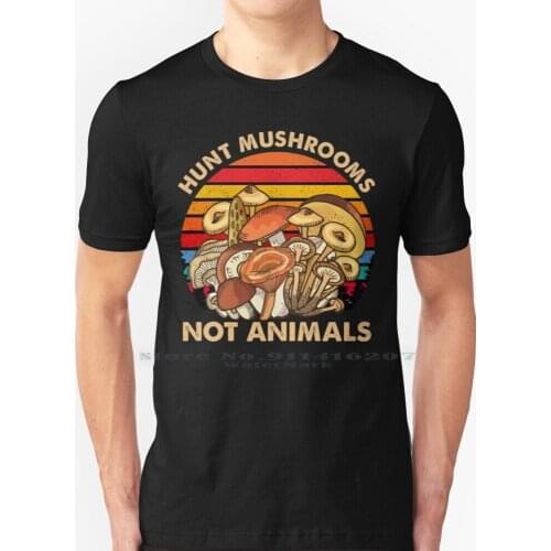 Hunt Mushrooms Not Animals T Shirt 100% Pure Cotton Hunt Mushrooms Not Animals Vegan Animal Rights Mushroom Eat Veggies Animal