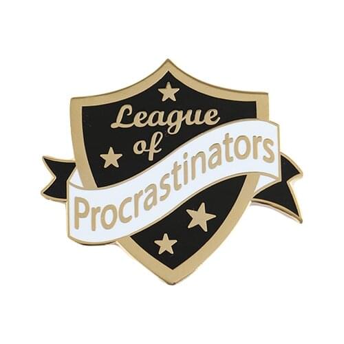 League of procrastinators pin cute concept crafty brooch black shield badge procrastination collection