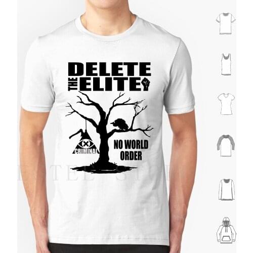 Illuminati-Delete The Elite T Shirt DIY Big Size 100% Cotton Illuminati New World Order Nwo Anti Now Anti New World Order Anti