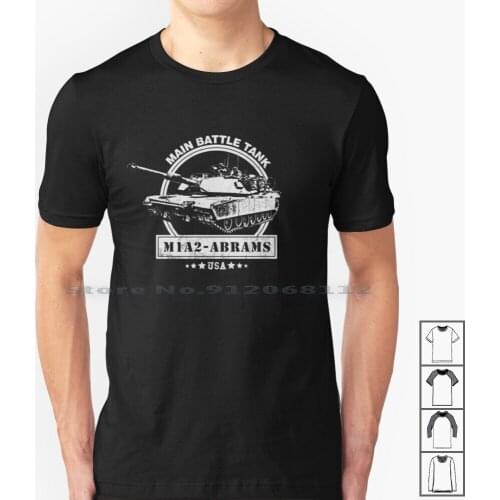 M1a2 Abrams – Main Battle Tank T Shirt 100% Cotton M1a2 Abrams Tank Battle World War Military Military Vehicles Army Soldiers